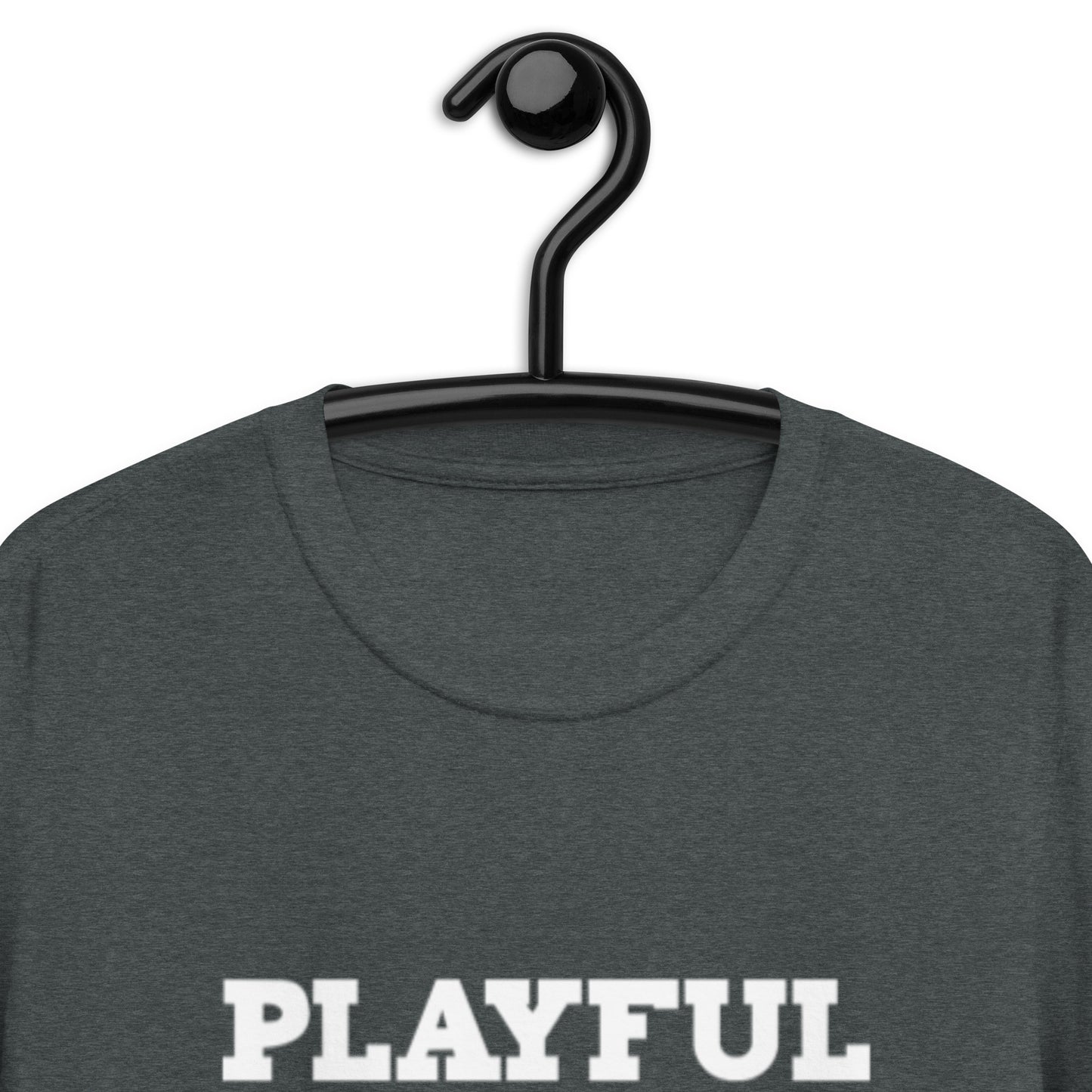 Playful But I'm A Lowkey A Psychopath (Unisex) T-Shirt
