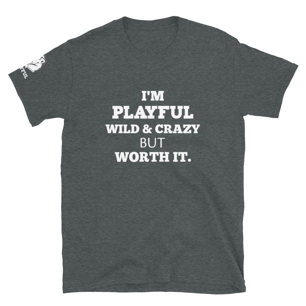 Playful, Wild & Crazy (Unisex) T-Shirt