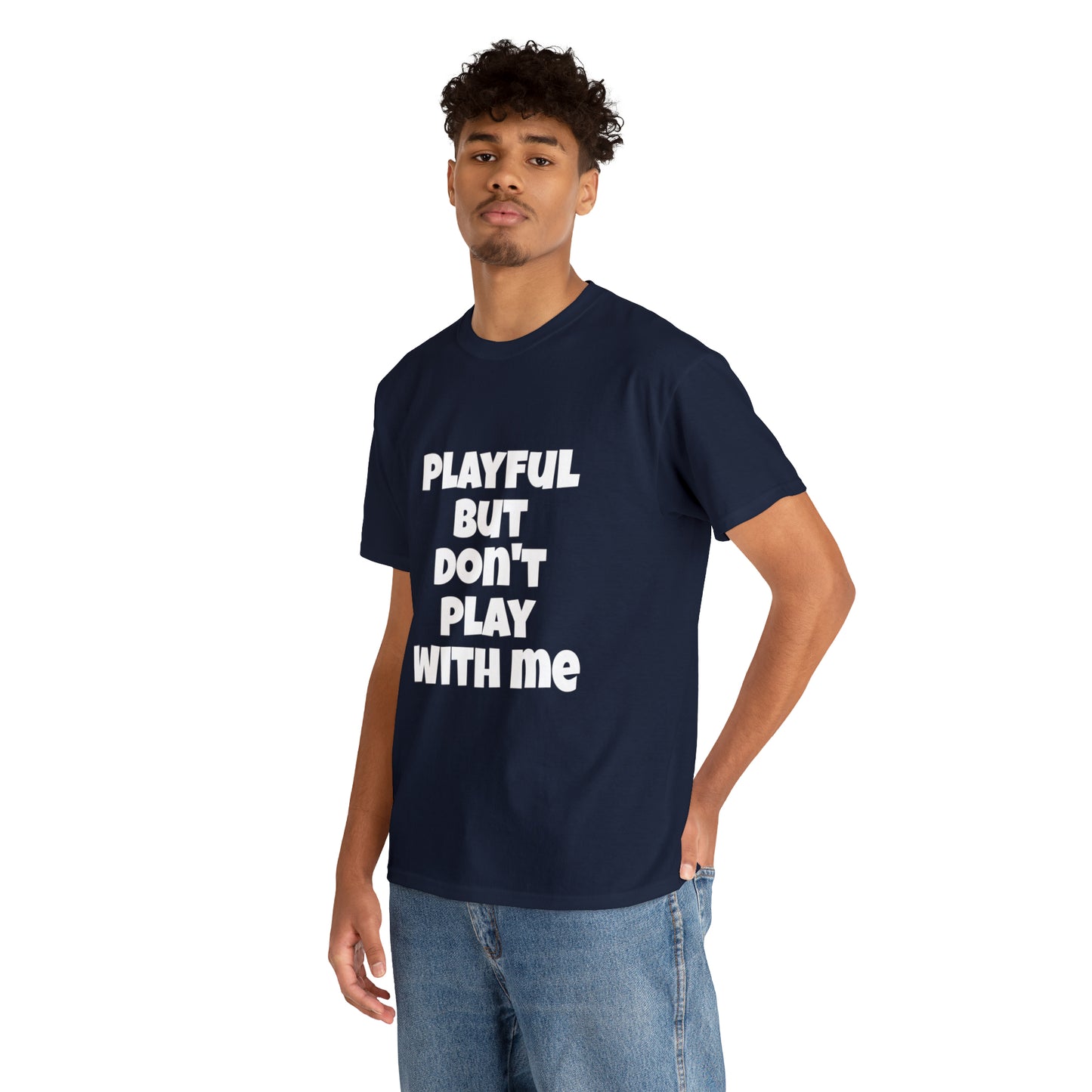 Playful But Don't Play With Me (Unisex) Heavy Cotton Tee