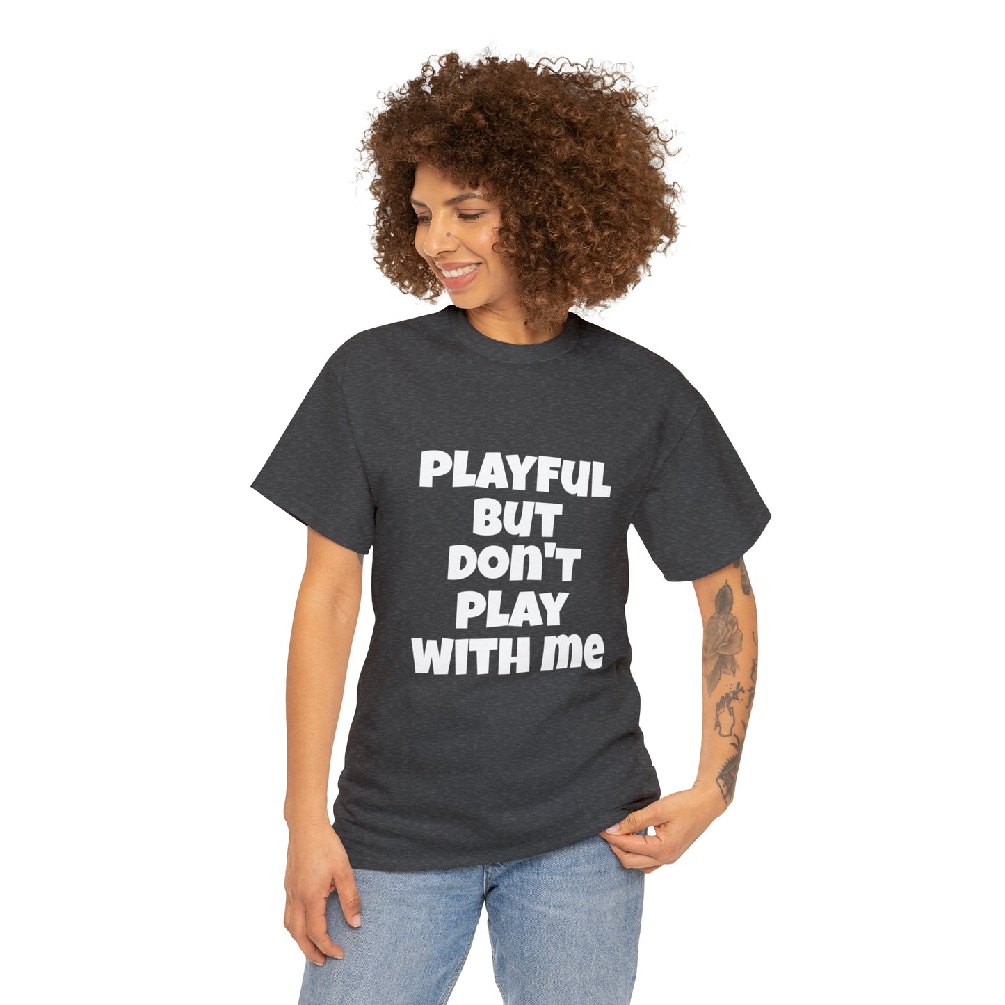 Playful But Don't Play With Me (Unisex) Heavy Cotton Tee