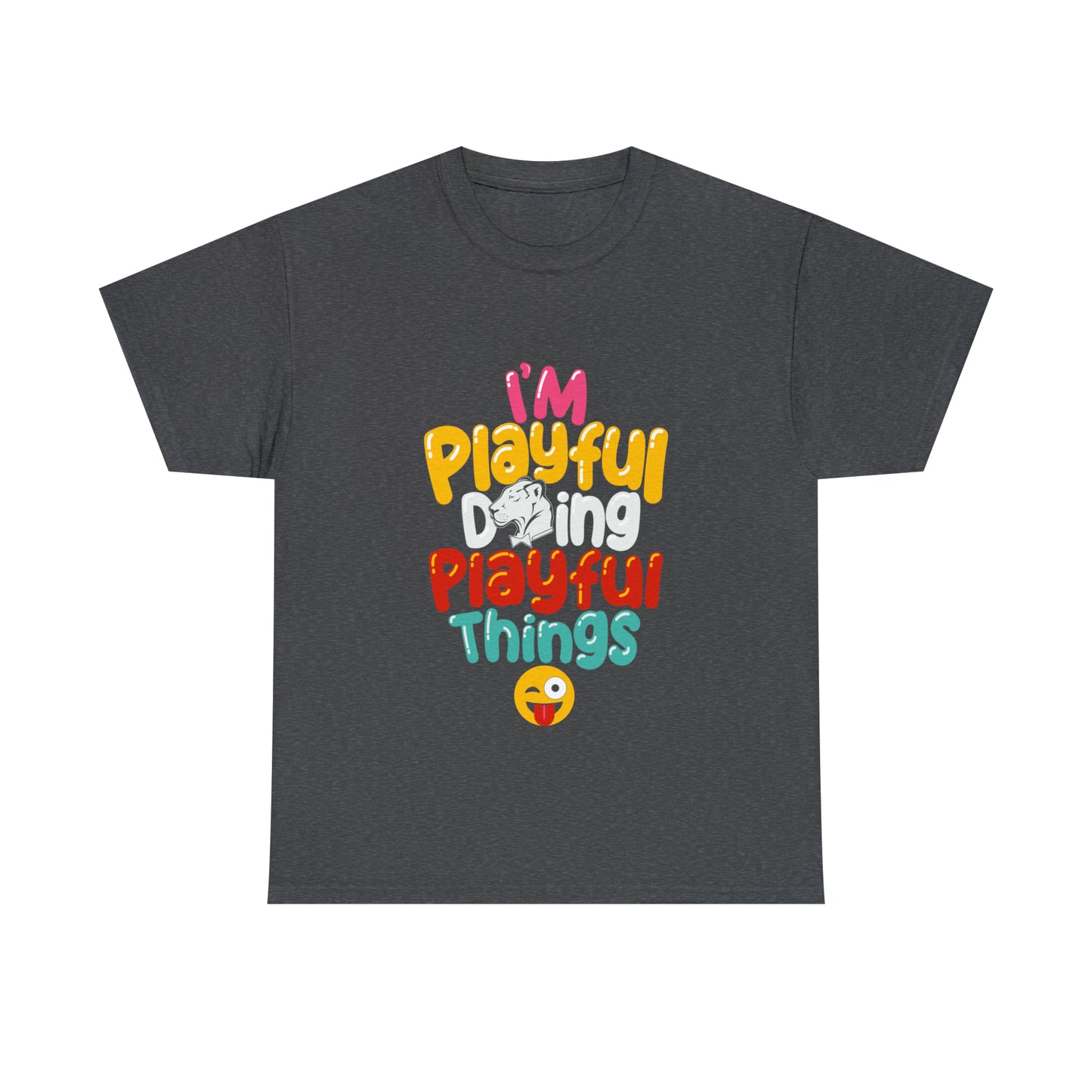 I'm Playful Doing Playful Things (Unisex) Heavy Cotton Tee