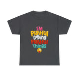 I'm Playful Doing Playful Things (Unisex) Heavy Cotton Tee