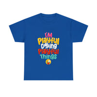 I'm Playful Doing Playful Things (Unisex) Heavy Cotton Tee