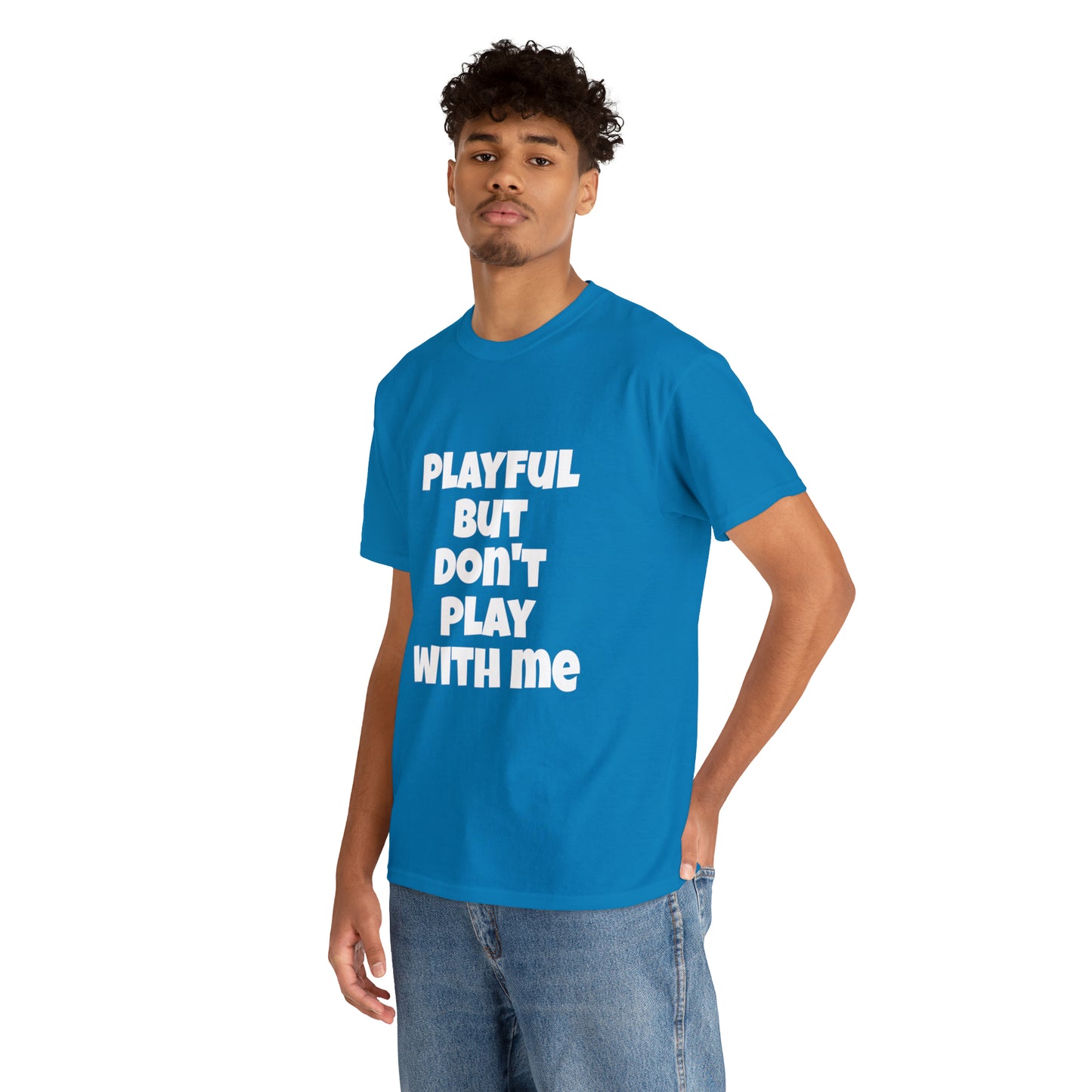 Playful But Don't Play With Me (Unisex) Heavy Cotton Tee