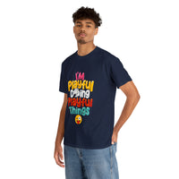 I'm Playful Doing Playful Things (Unisex) Heavy Cotton Tee