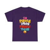 I'm Playful Doing Playful Things (Unisex) Heavy Cotton Tee