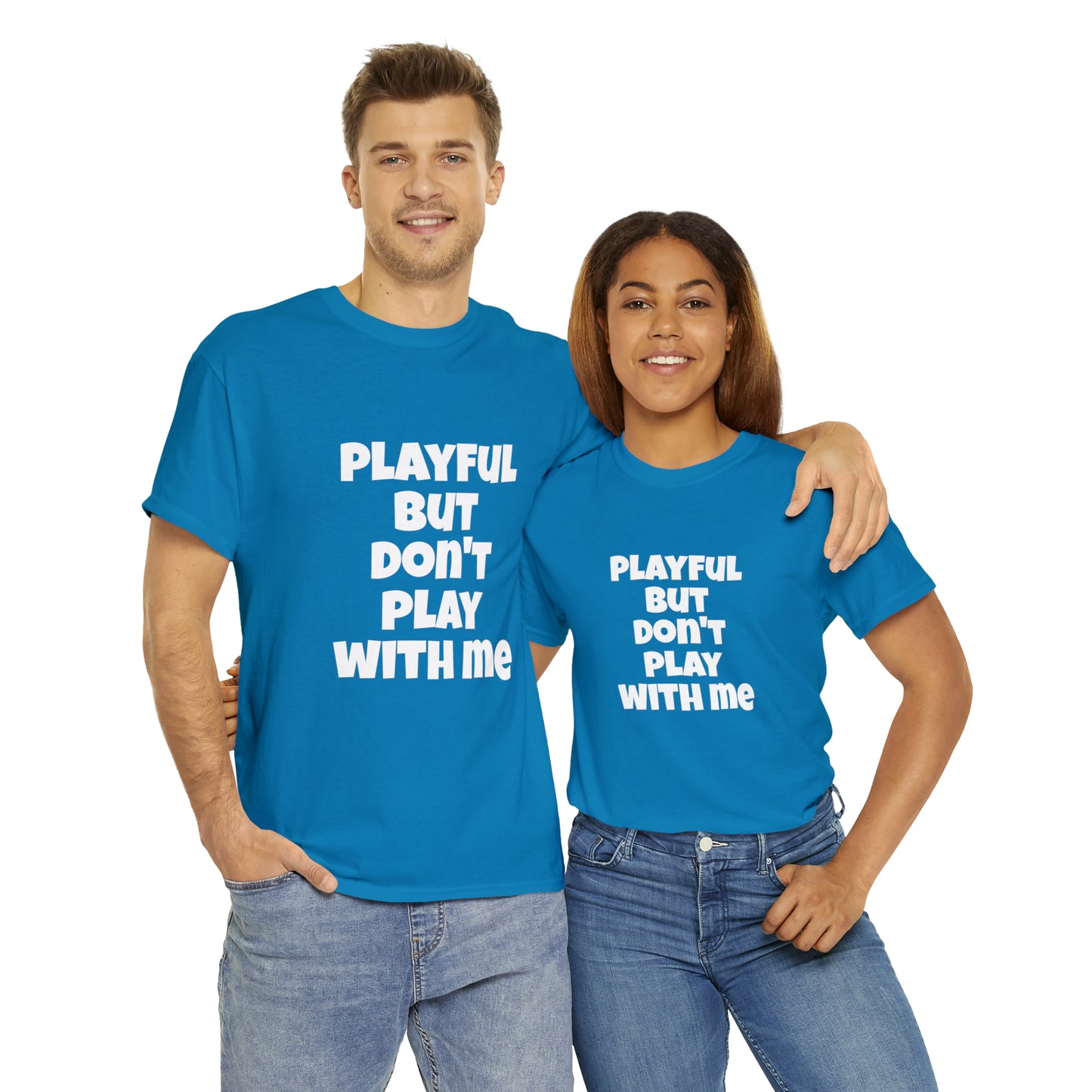 Playful But Don't Play With Me (Unisex) Heavy Cotton Tee