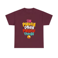 I'm Playful Doing Playful Things (Unisex) Heavy Cotton Tee