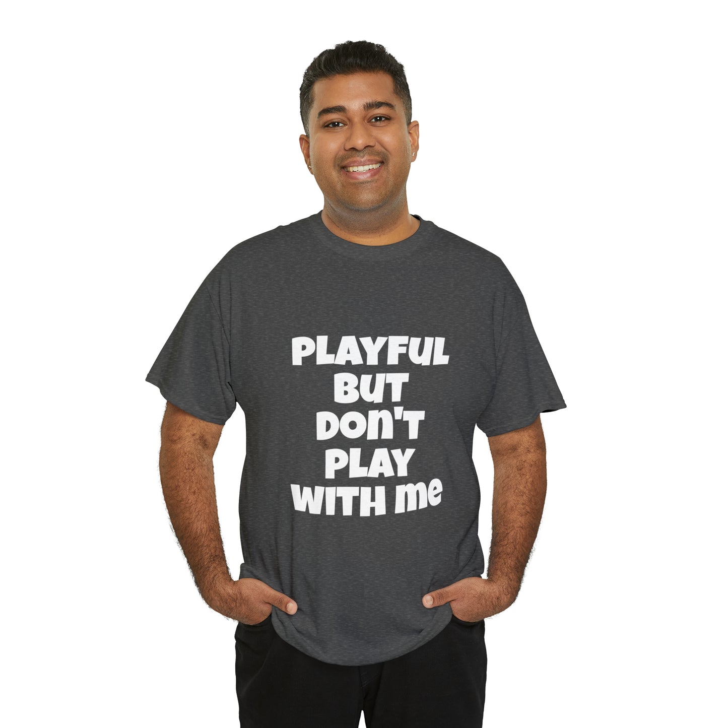 Playful But Don't Play With Me (Unisex) Heavy Cotton Tee