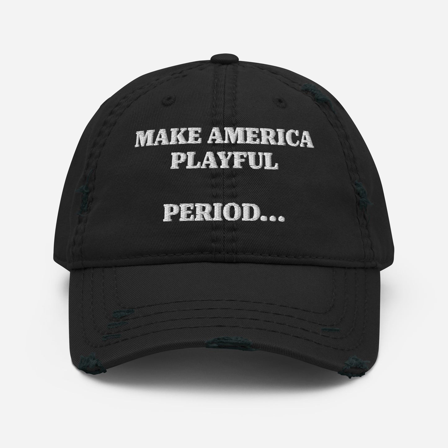 Make America Playful, Period... Distressed Dad Hat