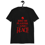 Playful Teach Peace - Red (Unisex) T-Shirt