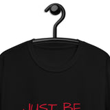 Just Be Playful Your Happiness Matters (Unisex) T-Shirt