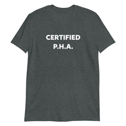 Certified P.H.A. (Unisex) T-Shirt