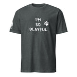 I'm So Playful (Unisex) T-Shirt