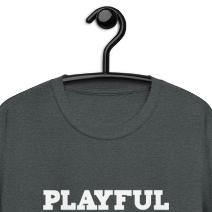 Playful But I'm A Lowkey A Psychopath (Unisex) T-Shirt