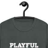 Playful But I'm A Lowkey A Psychopath (Unisex) T-Shirt