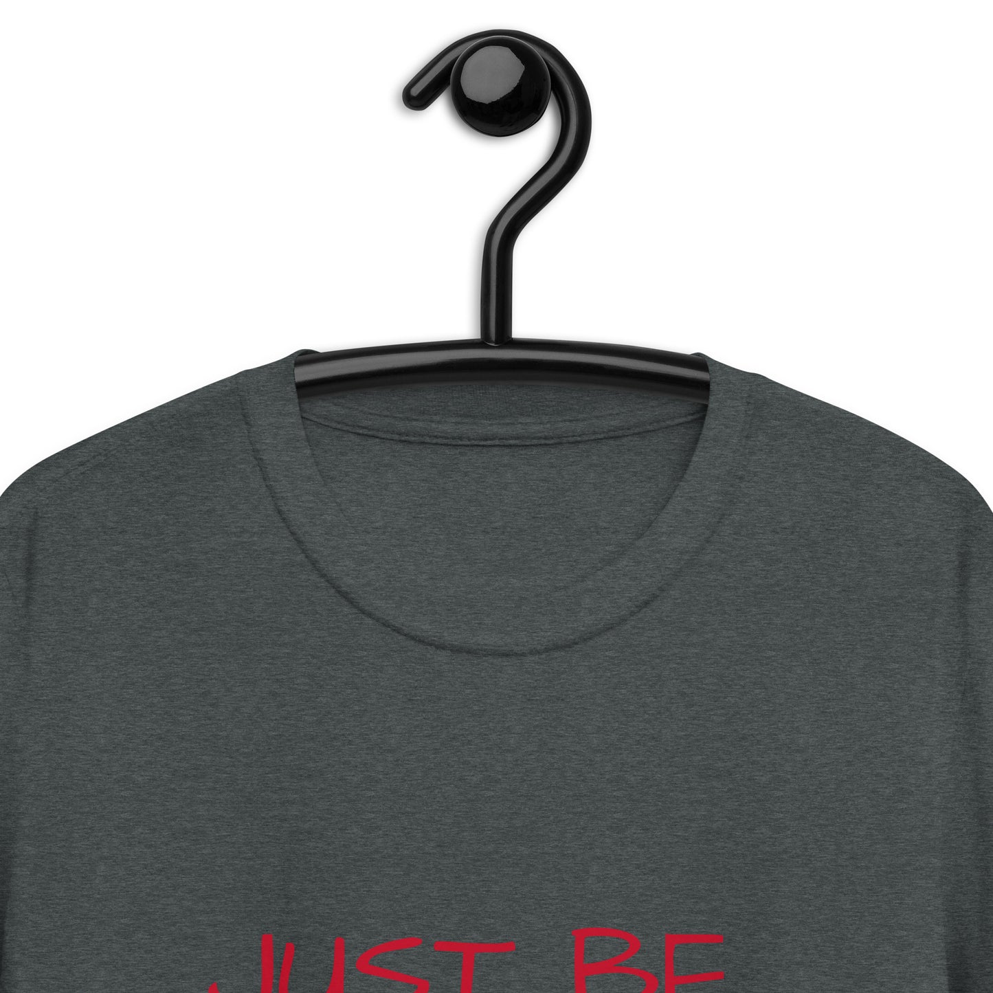 Just Be Playful Your Happiness Matters (Unisex) T-Shirt