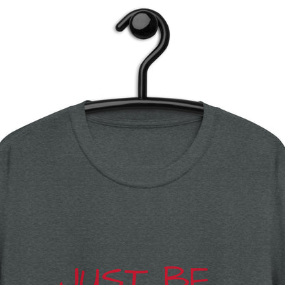 Just Be Playful Your Happiness Matters (Unisex) T-Shirt