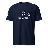 I'm So Playful (Unisex) T-Shirt