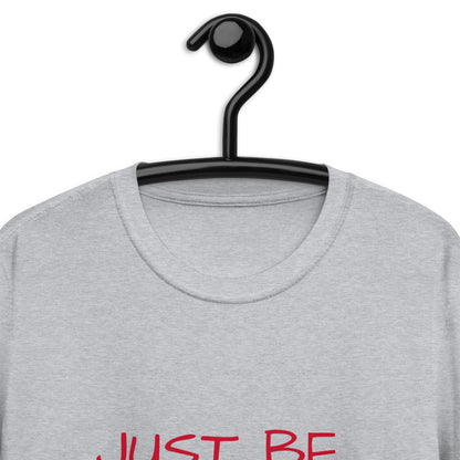 Just Be Playful Your Happiness Matters (Unisex) T-Shirt