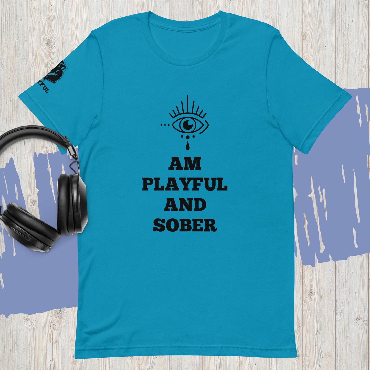 I Am Playful And Sober (Unisex) T-Shirt