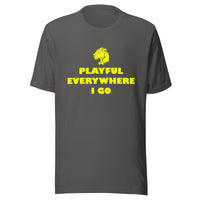 Playful Everywhere I Go (Unisex) Tee