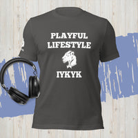 Playful Lifestyle IYKYK (Unisex) T-Shirt