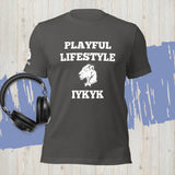 Playful Lifestyle IYKYK (Unisex) T-Shirt