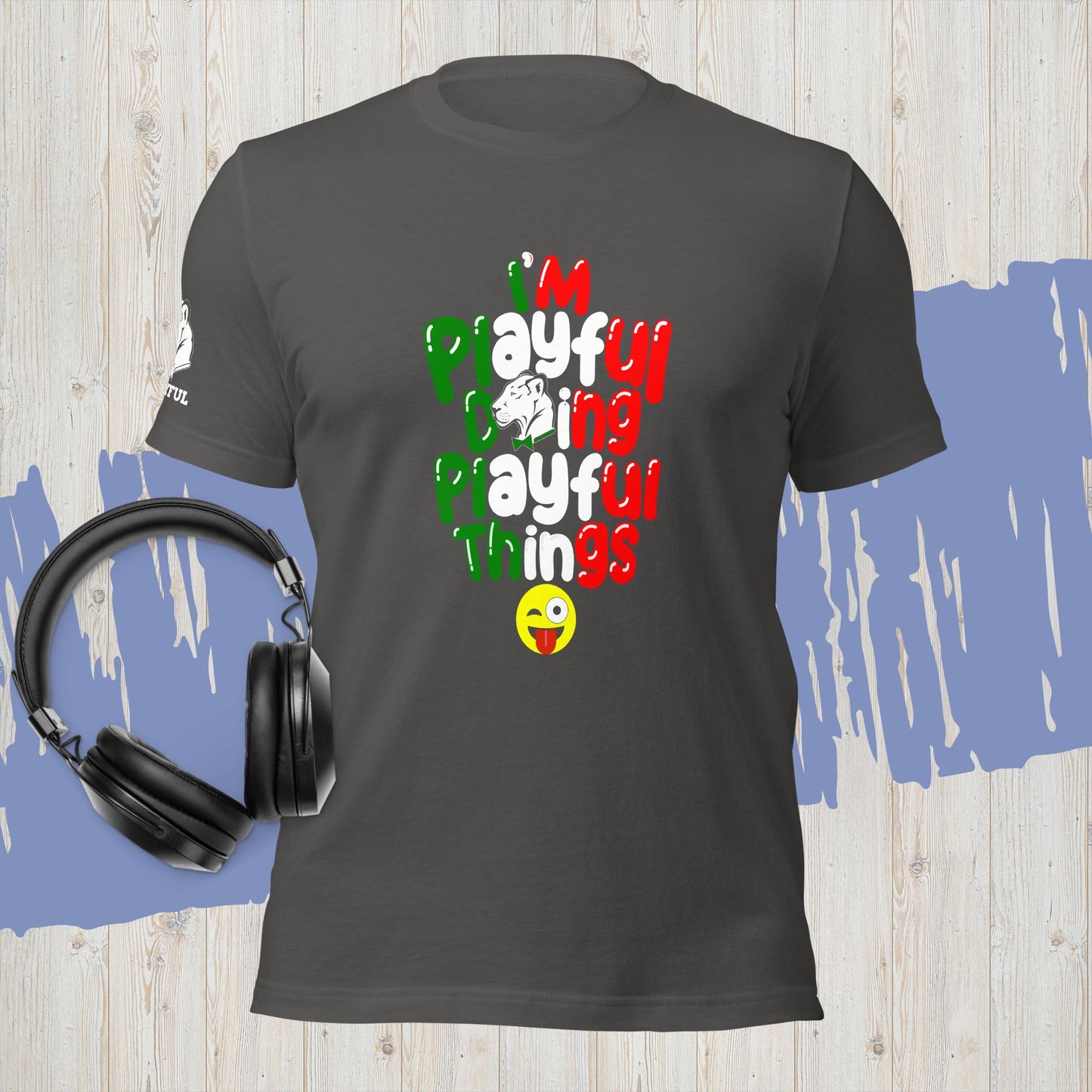 I'm Playful Doing Playful Things - Italian Style (Unisex) T-Shirt