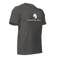 I'm Playful, But I Cry A Lot (Unisex) t-Shirt