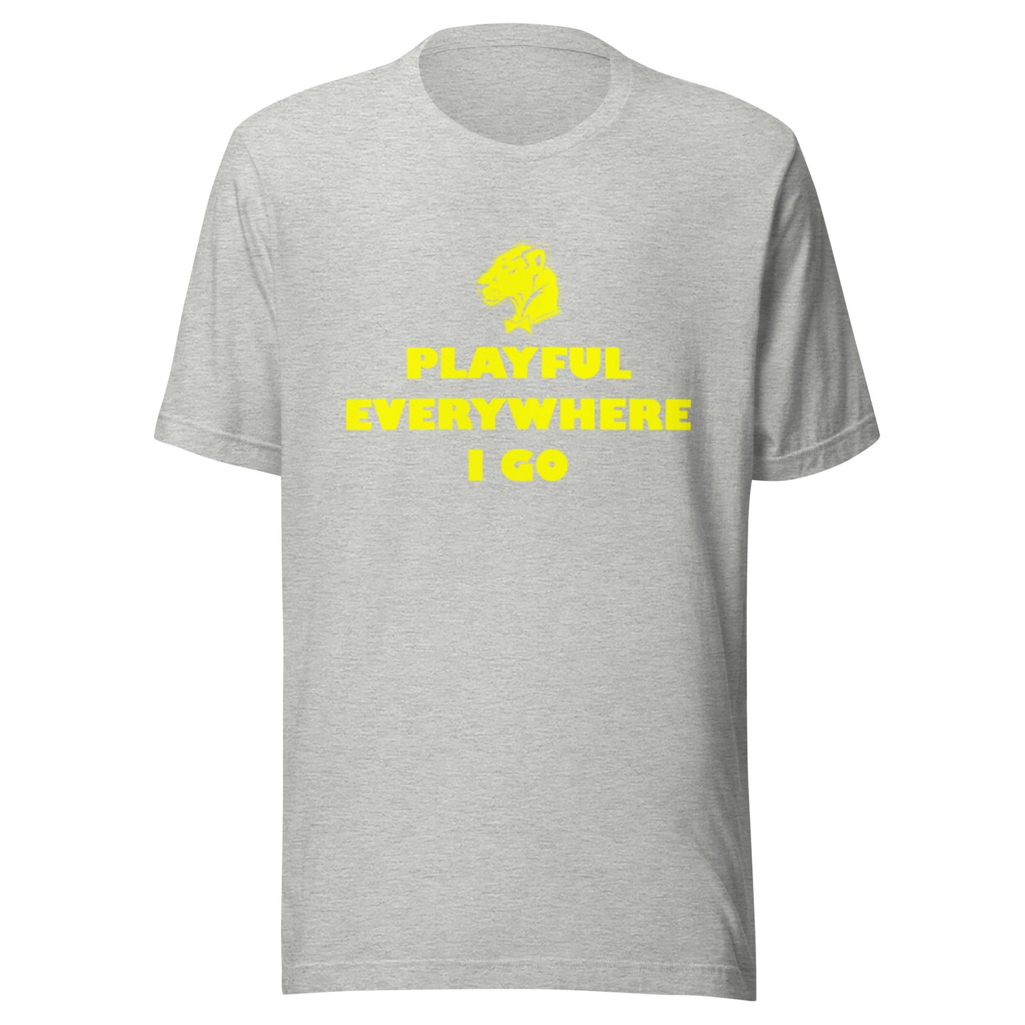 Playful Everywhere I Go (Unisex) Tee