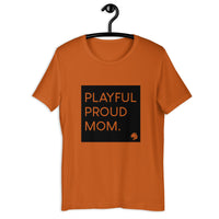 Playful Proud Mom (Unisex) T-Shirt