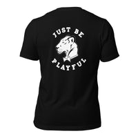 Playful - Just Be Playful (Unisex) T-Shirt