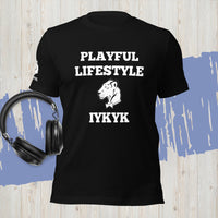 Playful Lifestyle IYKYK (Unisex) T-Shirt