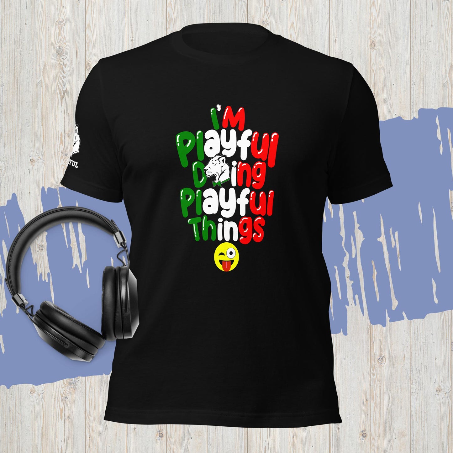 I'm Playful Doing Playful Things - Italian Style (Unisex) T-Shirt