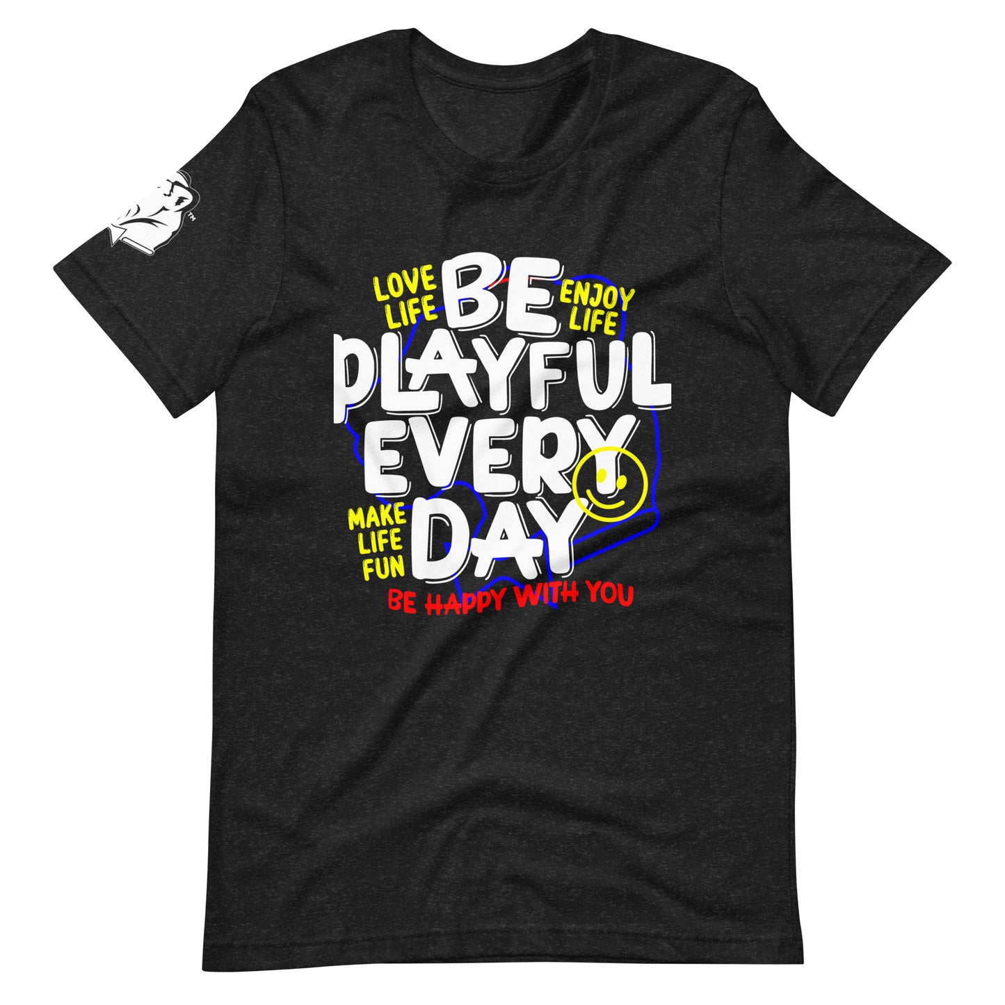 Be Playful Every Day (Unisex) T-Shirt