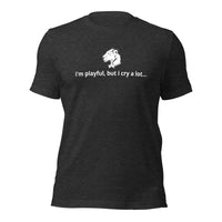 I'm Playful, But I Cry A Lot (Unisex) t-Shirt