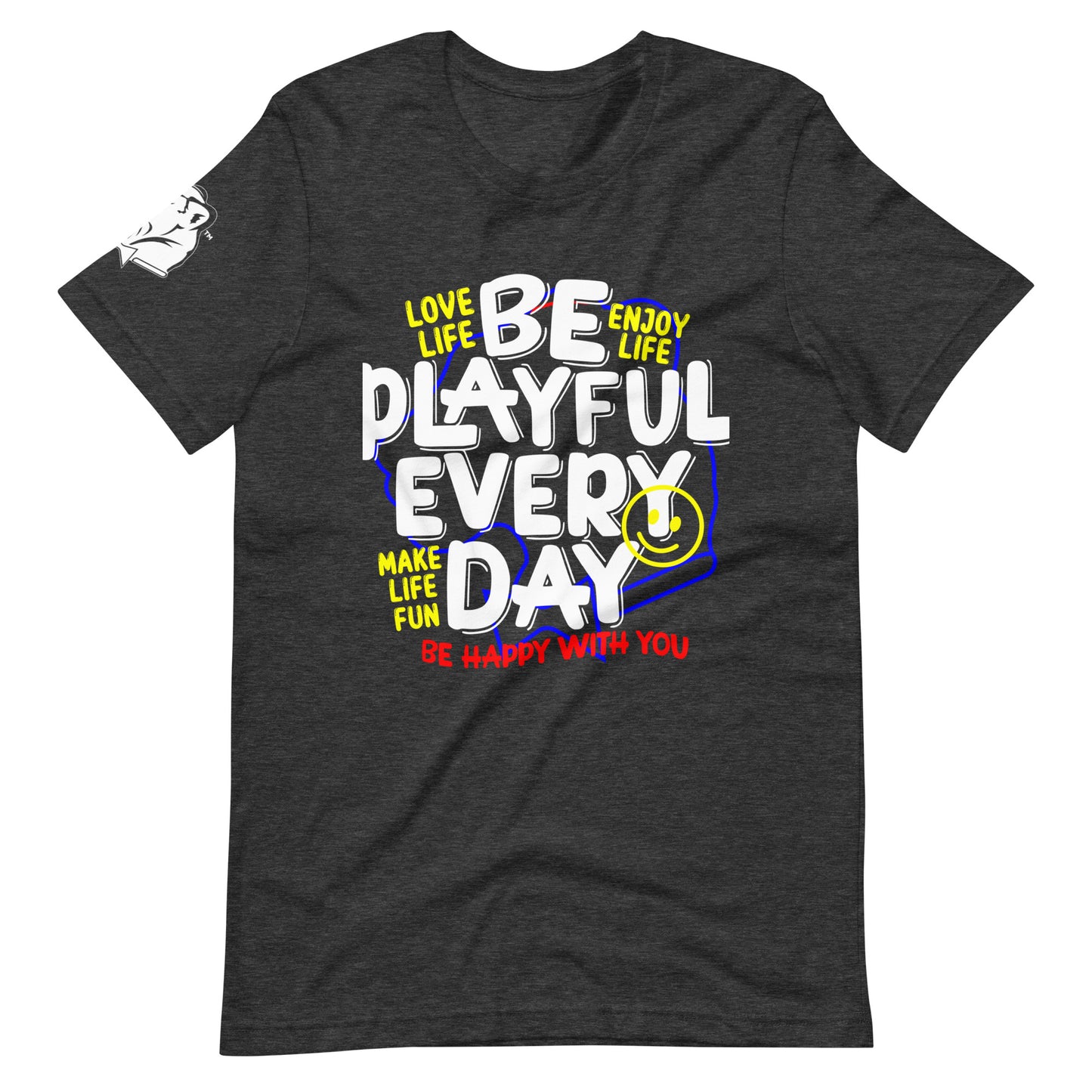 Be Playful Every Day (Unisex) T-Shirt