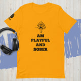 I Am Playful And Sober (Unisex) T-Shirt