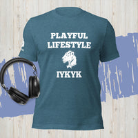 Playful Lifestyle IYKYK (Unisex) T-Shirt