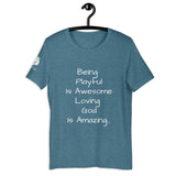Being Playful is Awesome, Loving God is Amazing (Unisex) T-Shirt