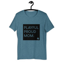 Playful Proud Mom (Unisex) T-Shirt