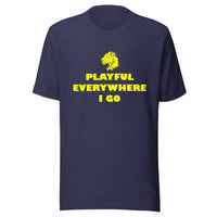 Playful Everywhere I Go (Unisex) Tee