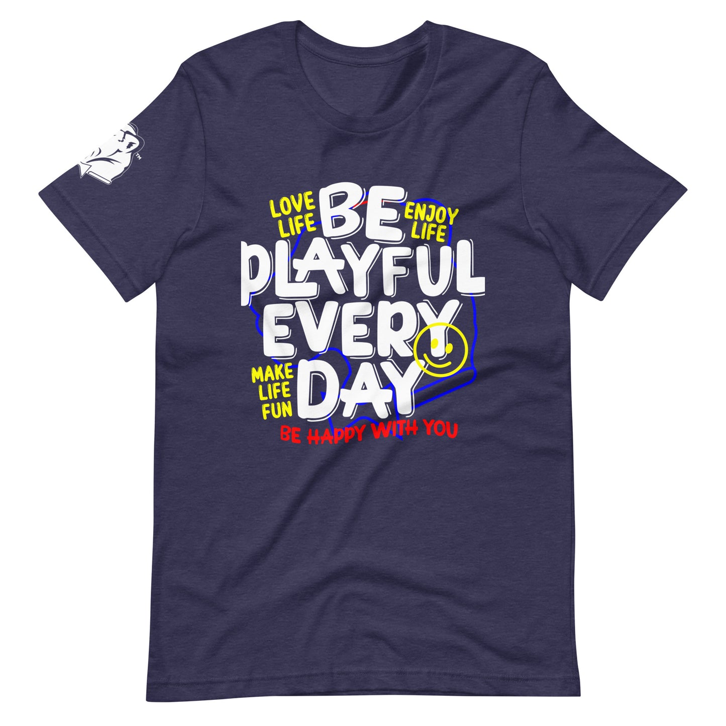 Be Playful Every Day (Unisex) T-Shirt