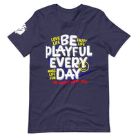 Be Playful Every Day (Unisex) T-Shirt