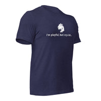 I'm Playful, But I Cry A Lot (Unisex) t-Shirt