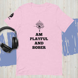 I Am Playful And Sober (Unisex) T-Shirt