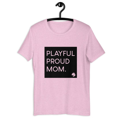 Playful Proud Mom (Unisex) T-Shirt