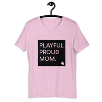 Playful Proud Mom (Unisex) T-Shirt