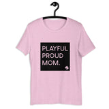 Playful Proud Mom (Unisex) T-Shirt